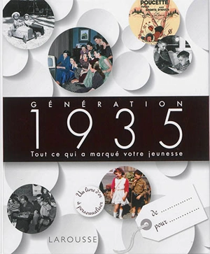 Génération 1935 : tout ce qui a marqué votre jeunesse : un livre d'or à personnaliser