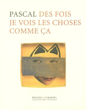 Des fois je vois les choses comme ça - Pascal