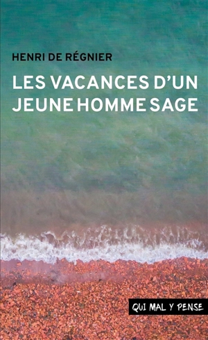 Les vacances d'un jeune homme sage - Henri de Régnier