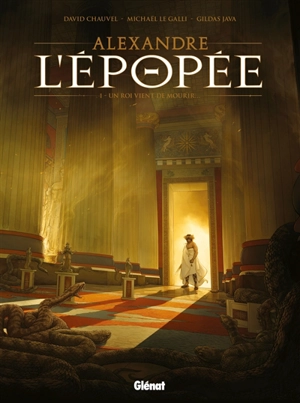 Alexandre : l'épopée. Vol. 1. Un roi vient de mourir - David Chauvel