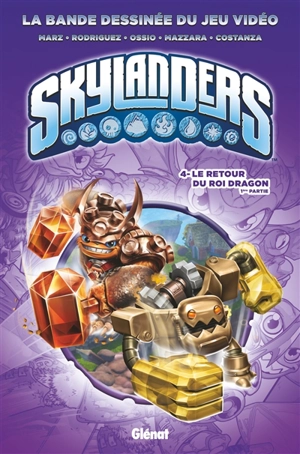 Skylanders. Vol. 4. Le retour du roi dragon. Vol. 1 - Ron Marz