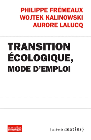 Transition écologique, mode d'emploi - Philippe Frémaux