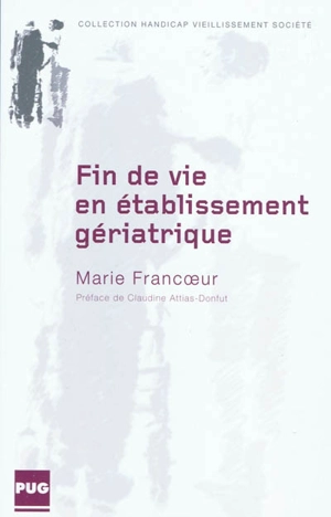 Fin de vie en établissement gériatrique - Marie Francoeur