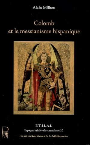 Colomb et le messianisme hispanique - Alain Milhou