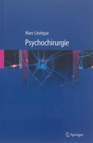 Psychochirurgie - Marc Lévêque