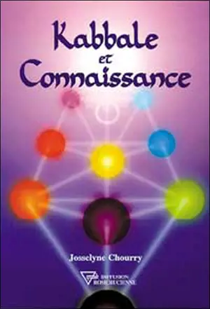 Kabbale et connaissance - Josselyne Chourry