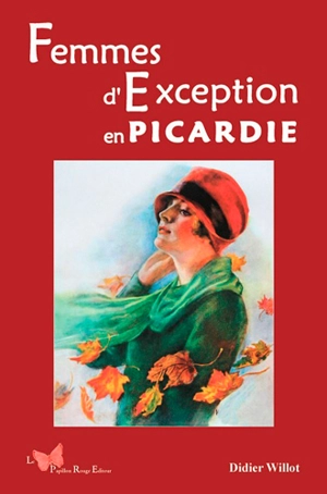 Femmes d'exception en Picardie - Didier Willot