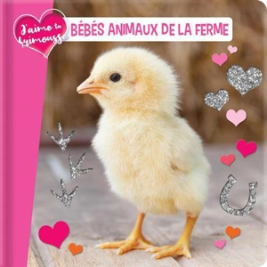 J'aime ta frimousse : bébés animaux de la ferme - Laforest, Carine