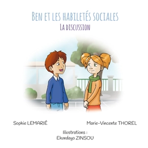 Ben et les habiletés sociales. Vol. 7. La discussion - Sophie Lemarié