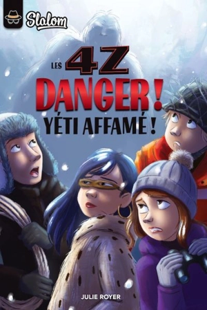 Danger ! : Yeti affamé ! 4 - Julie Royer