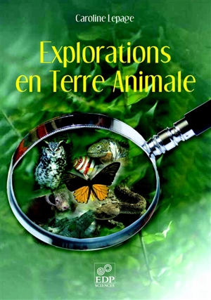 Explorations en terre animale - Caroline Lepage