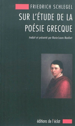 Sur l'étude de la poésie grecque : 1797 - Friedrich von Schlegel