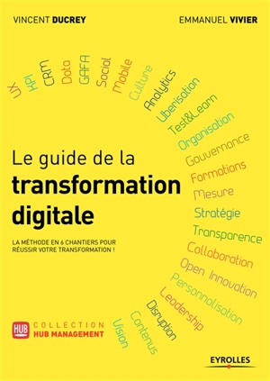 Le guide de la transformation digitale : la méthode en 6 chantiers pour réussir votre transformation ! - Vincent Ducrey