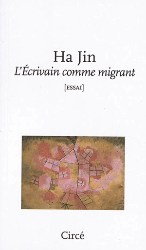 L'écrivain comme migrant - Ha Jin