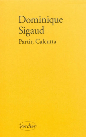 Partir, Calcutta - Dominique Sigaud