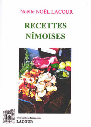 Recettes nîmoises - Noëlle Noël