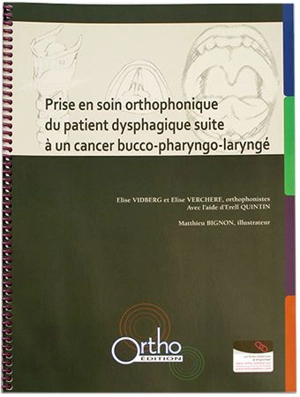 Prise en soin orthophonique du patient dysphagique suite à un cancer bucco-pharyngo-laryngé - Elise Vidberg