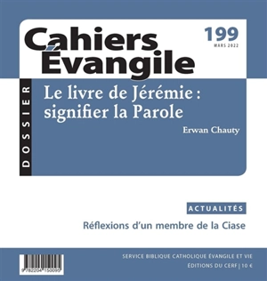 Cahiers Evangile, n° 199. Le livre de Jérémie : signifier la Parole - Erwan Chauty
