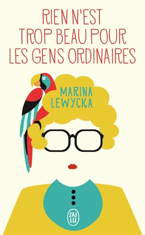 Rien n'est trop beau pour les gens ordinaires - Marina Lewycka