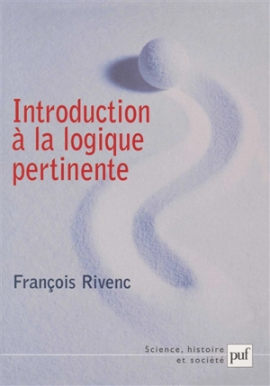 Introduction à la logique pertinente - François Rivenc