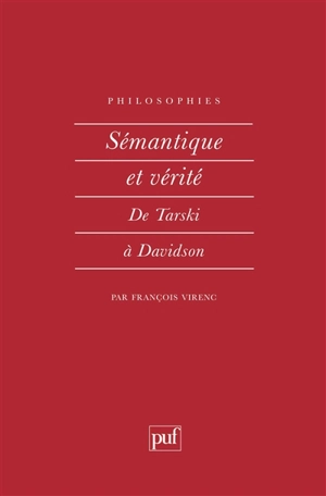 Sémantique et vérité, de Tarski à Davidson - François Rivenc