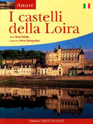 I castelli della Loira - René Polette