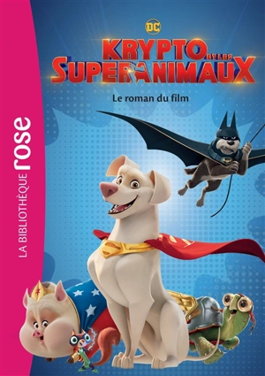 Krypto et les super-animaux : le roman du film - Detective comics