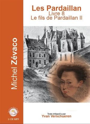 Les Pardaillan. Vol. 8. Le fils de Pardaillan. Vol. II - Michel Zévaco