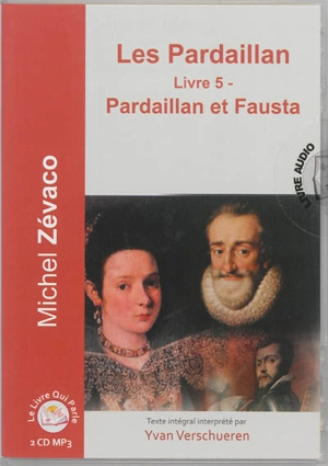 Les Pardaillan. Vol. 5. Pardaillan et Fausta - Michel Zévaco