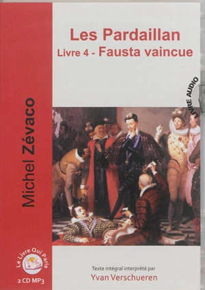 Les Pardaillan. Vol. 4. Fausta vaincue - Michel Zévaco