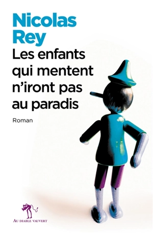 Les enfants qui mentent n'iront pas au paradis - Nicolas Rey