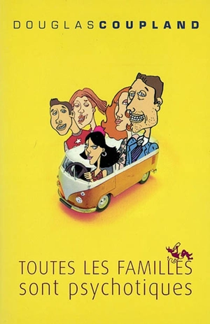 Toutes les familles sont psychotiques - Douglas Coupland