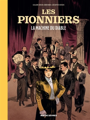 Les pionniers. Vol. 1. La machine du diable - Guillaume Dorison