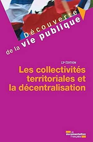 Les collectivités territoriales et la décentralisation - Michel Verpeaux