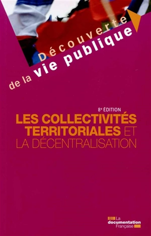 Les collectivités territoriales et la décentralisation - Michel Verpeaux