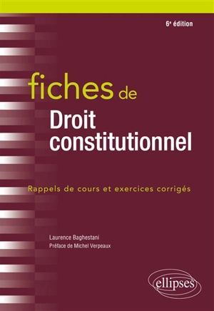 Fiches de droit constitutionnel : rappels de cours et exercices corrigés - Laurence Baghestani