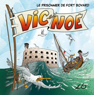 Vic et Noé. Vol. 1. Le prisonnier de Fort Boyard - Evelyne Néron Morgat