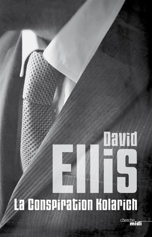 La conspiration Kolarich - David Ellis