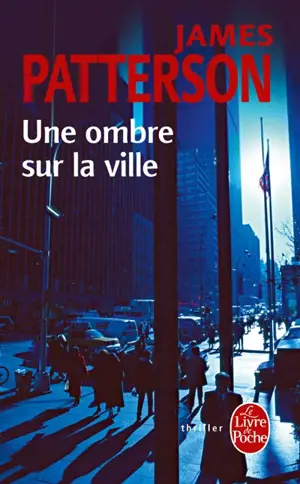 Une ombre sur la ville - James Patterson