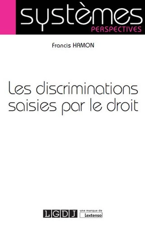 Les discriminations saisies par le droit - Francis Hamon