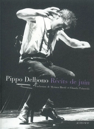 Récits de juin - Pippo Delbono