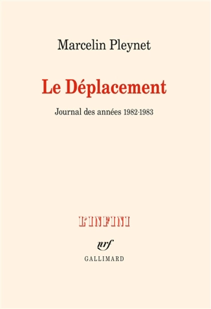 Le déplacement : journal des années 1982-1983 - Marcelin Pleynet