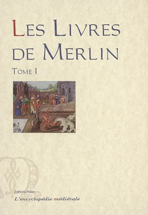 Les livres de Merlin. Vol. 1. Merlin propre *** Suite Huth - Robert de Boron