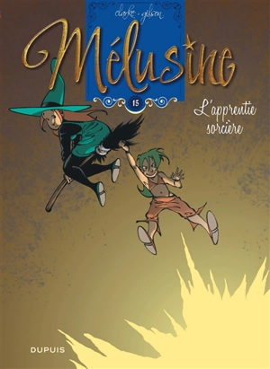 Mélusine. Vol. 15. L'apprentie sorcière - François Gilson