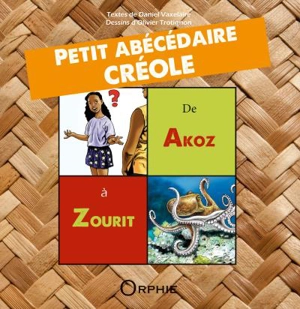 Petit abécédaire créole : de akoz à zourit - Daniel Vaxelaire