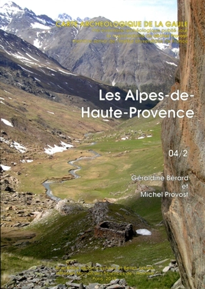 Carte archéologique de la Gaule. Vol. 04-2. Les Alpes-de-Haute-Provence - Géraldine Bérard