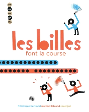 Les billes font la course - Frédérique Bertrand