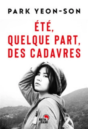 Eté, quelque part, des cadavres : thriller - Yeon-Seon Park