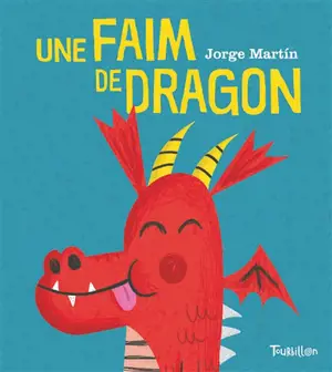 Une faim de dragon - Jorge Martin