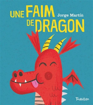 Une faim de dragon - Jorge Martin